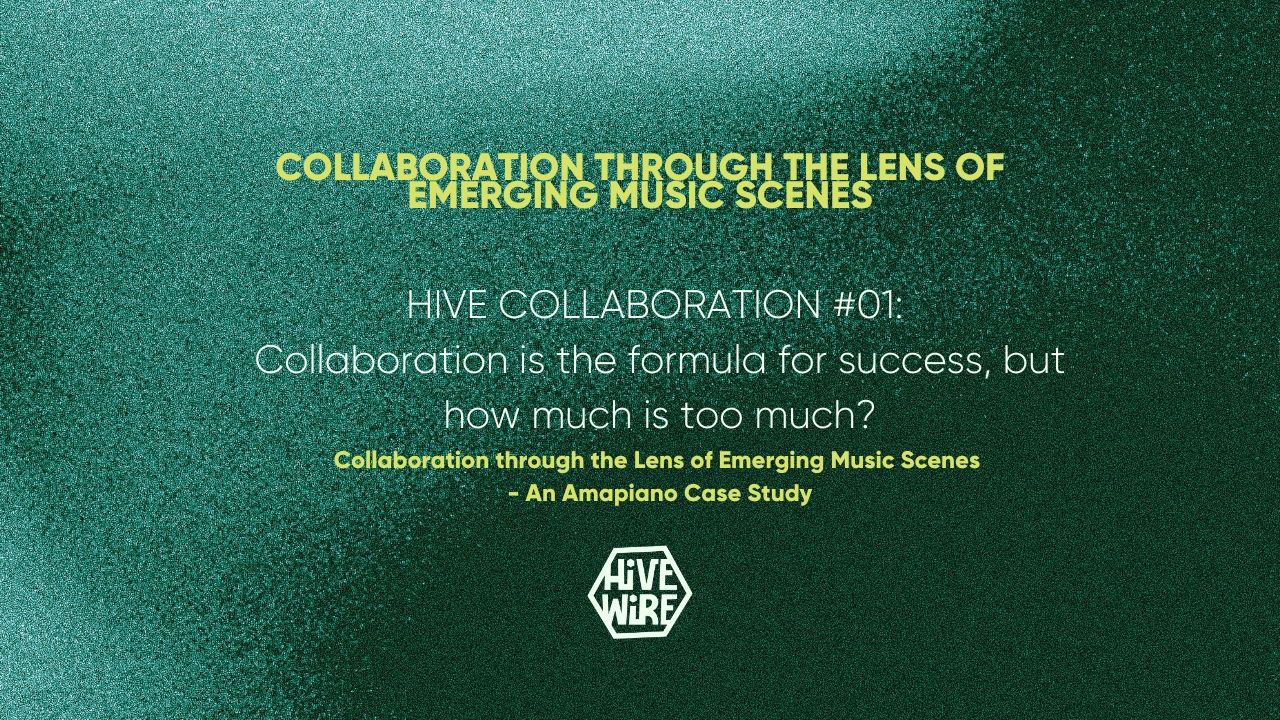 HIVE COLLABORATION #01: Collaboration is the formula for success, but how much is too much? - An Amapiano Case Study