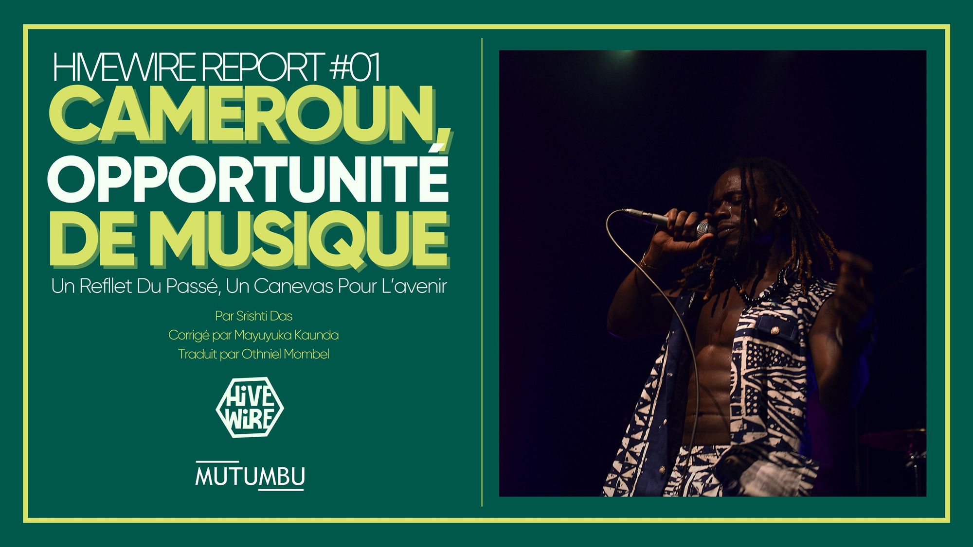 HIVEWIRE REPORT #01 (French) - CAMEROUN,  OPPORTUNITÉ  DE MUSIQUE