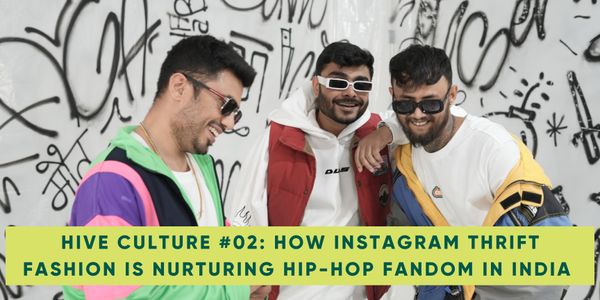 HIVE Culture #02 - How Instagram Thrift Fashion is Nurturing Hip-Hop Fandom in India