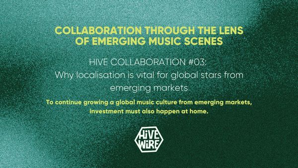 HIVE Collaboration #03: Why localisation is vital for global stars from emerging markets