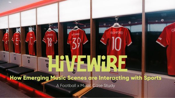 HIVEWIRE #05: How Emerging Music Scenes are Interacting with Sports